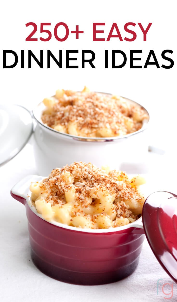 Easy Dinner Ideas | 250 Recipe Ideas Perfect for Weeknight Meals