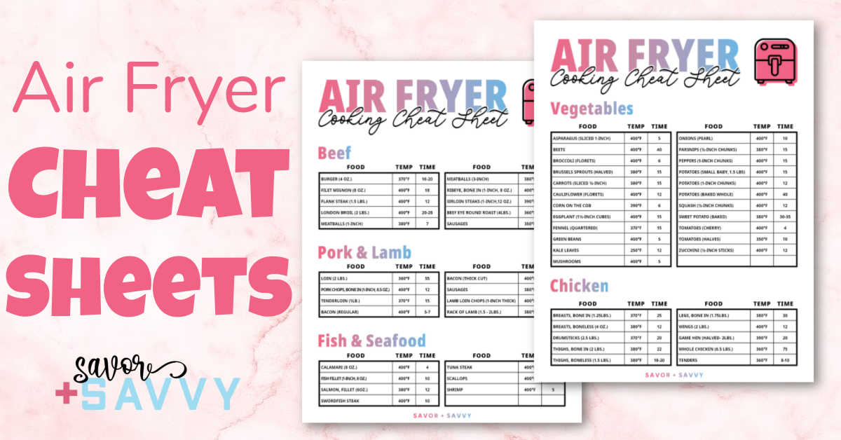 Printable Air Fryer Cooking Times and Temp Cheat Sheet - Savor + Savvy