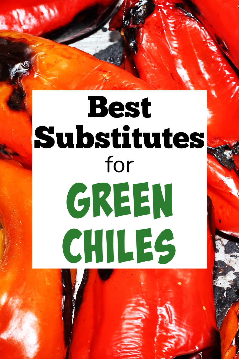 The Best Green Chiles Substitute