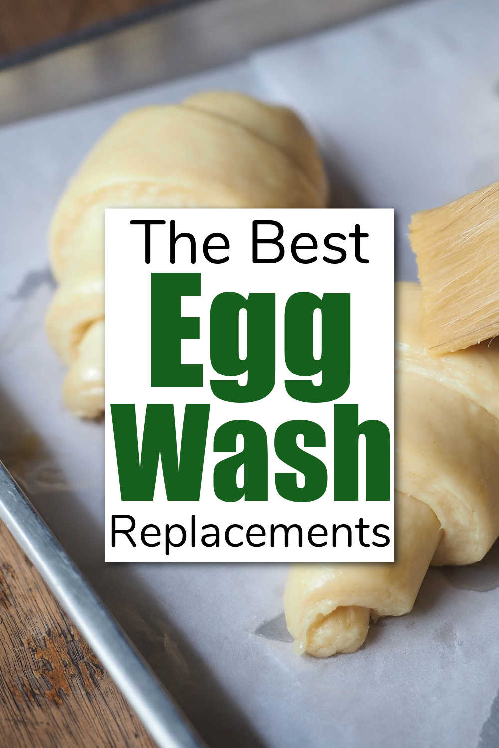 The Best Egg Wash Substitute List You'll Find Today - Also The Crumbs Please