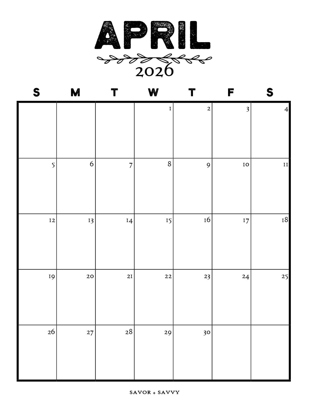 April 2026 Calendar Templates 14 Free Printables Savor + Savvy